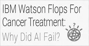 Headline: IBM Watson flops for cancer treatment